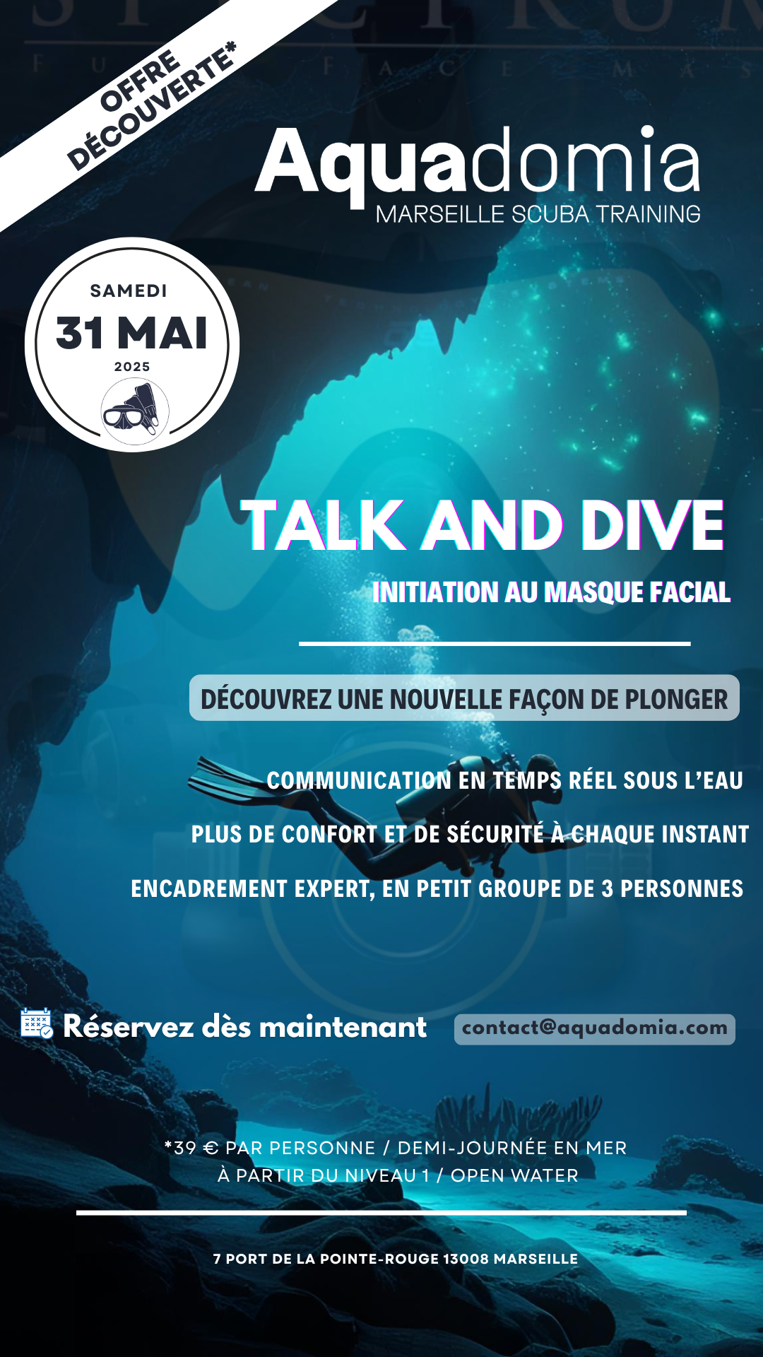 🐟 TALK & DIVE : Initiez-vous à la plongée avec masque facial à Marseille ! Vous avez toujours rêvé de parler sous l’eau pendant vos plongées ? Aquadomia vous propose une expérience unique à Marseille : une demi-journée d’initiation à la plongée avec masque facial intégral, le samedi 31 mai 2025 au matin. 💡 Pourquoi tester le masque facial ? Encore peu connu du grand public, le masque facial intégral ouvre de nouvelles perspectives pour les plongeurs, qu’ils soient loisirs ou pros. Avec cet équipement vous communiquez en direct avec votre moniteur et vos partenaires grâce à un système audio intégré, bénéficiez de plus de confort : pas d’embout en bouche, champ de vision élargi, et surtout, vous plongez en toute sécurité avec un encadrement de qualité et une respiration plus naturelle. Une initiation en toute simplicité Lors de cette demi-journée découverte vous serez accompagné par un expert Aquadomia, évoluerez en petit groupe de 3 personnes maximum, et alternerez explications à terre et mise en pratique en mer, au départ du port de la Pointe-Rouge à Marseille. 📌 Infos pratiques Date : Samedi 31 mai 2025 (le matin) Lieu : 7 port de la Pointe-Rouge, 13008 Marseille Tarif : 39€ / personne – tout compris Niveau requis : Niveau 1 / Open Water minimum Inscription obligatoire : contact@aquadomia.com 🌊 Une opportunité à ne pas manquer Que vous soyez plongeur régulier ou en formation, cette initiation est l’occasion idéale de : Découvrir une technologie innovante, Sortir de votre zone de confort, Et vivre la plongée autrement, dans une ambiance bienveillante et détendue. 👉 Places limitées ! Réservez dès maintenant votre expérience "Talk and Dive" avec Aquadomia. À très bientôt sous l’eau !